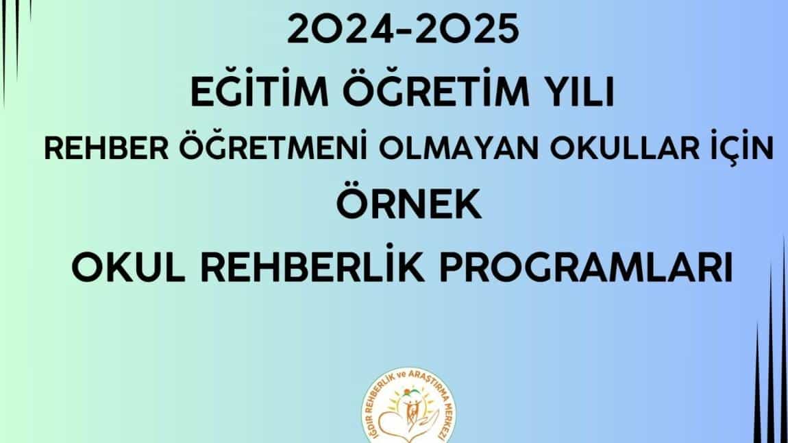 2024-2025 Eğitim Öğretim Yılı Iğdır İli Örnek Okul Rehberlik Çerçeve Planları (Rehber Öğretmeni/Psikolojik Danışmanı Olmayan Okullar İçin)